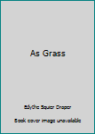 Paperback As Grass Book