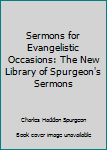 Hardcover Sermons for Evangelistic Occasions: The New Library of Spurgeon's Sermons Book