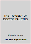 THE TRAGEDY OF DOCTOR FAUSTUS