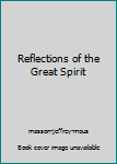 Unknown Binding Reflections of the Great Spirit Book