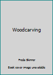 Hardcover Woodcarving Book