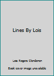 Lines By Lois