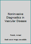 Hardcover Noninvasive Diagnostics in Vascular Disease Book