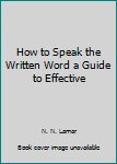 Hardcover How to Speak the Written Word a Guide to Effective Book