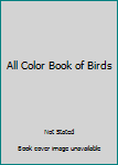 Hardcover All Color Book of Birds Book