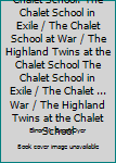The Chalet School 3-in-1: The Chalet School in Exile, The Chalet School at War & The Highland Twins at the Chalet School - Book  of the Three Great Chalet School stories