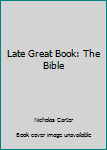 Paperback Late Great Book: The Bible Book