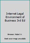 Unknown Binding Internet Legal Environment of Business 3rd Ed Book