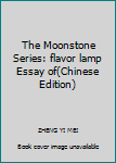 Paperback The Moonstone Series: flavor lamp Essay of(Chinese Edition) [Chinese] Book