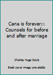 Hardcover Cana is forever;: Counsels for before and after marriage Book