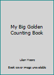 Unknown Binding My Big Golden Counting Book