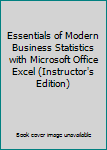 Unknown Binding Essentials of Modern Business Statistics with Microsoft Office Excel (Instructor's Edition) Book