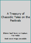 Paperback A Treasury of Chassidic Tales on the Festivals Book