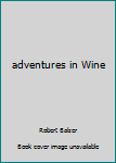 Hardcover adventures in Wine Book