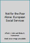 Not for the Poor Alone: European Social Services
