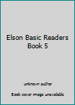 Unknown Binding Elson Basic Readers Book 5 Book
