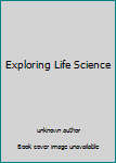 Library Binding Exploring Life Science Book