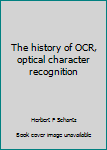 Hardcover The history of OCR, optical character recognition Book