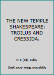 Unknown Binding THE NEW TEMPLE SHAKESPEARE: TROILUS AND CRESSIDA. Book