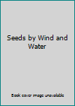 Library Binding Seeds by Wind and Water Book