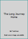 Hardcover The Long Journey Home Book