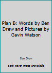 Paperback Plan B: Words by Ben Drew and Pictures by Gavin Watson Book