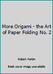 Paperback More Origami - the Art of Paper Folding No. 2 Book