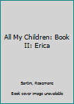 Paperback All My Children: Book II: Erica Book