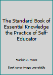 Hardcover The Standard Book of Essential Knowledge the Practice of Self-Educator Book