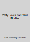 Mass Market Paperback Witty Jokes and Wild Riddles Book