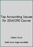 Paperback Top Accounting Issues for 2014/CPE Course Book