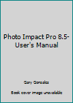 Paperback Photo Impact Pro 8.5-User's Manual Book