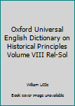 Hardcover Oxford Universal English Dictionary on Historical Principles Volume VIII Rel-Sol Book