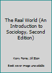 Paperback The Real World (An Introduction to Sociology, Second Edition) Book