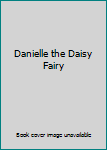 Paperback Danielle the Daisy Fairy Book