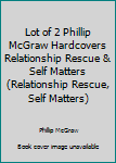 Hardcover Lot of 2 Phillip McGraw Hardcovers Relationship Rescue & Self Matters (Relationship Rescue, Self Matters) Book