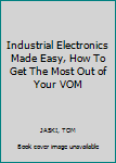 Hardcover Industrial Electronics Made Easy, How To Get The Most Out of Your VOM Book