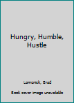 Hardcover Hungry, Humble, Hustle Book