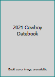 Calendar 2021 Cowboy Datebook Book