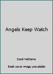 Paperback Angels Keep Watch Book