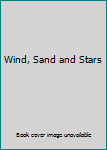 Hardcover Wind, Sand and Stars Book