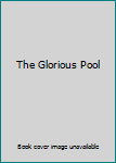 The Glorious Pool