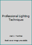 Paperback Professional Lighting Technique: Book