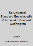 Hardcover The Universal Standard Encyclopedia Volume 24, Ultraviolet - Washington Book