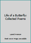 Paperback Life of a Butterfly: Collected Poems Book