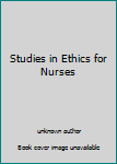 Hardcover Studies in Ethics for Nurses Book