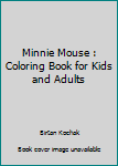 Minnie Mouse : Coloring Book for Kids and Adults