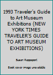 Paperback 1993 Traveler's Guide to Art Museum Exhibitions (NEW YORK TIMES TRAVELER'S GUIDE TO ART MUSEUM EXHIBITIONS) Book