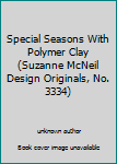 Special Seasons With Polymer Clay