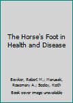 The Horse's Foot in Health and Disease
